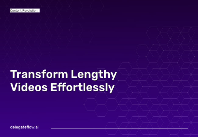 Automate Your Content Journey with DelegateFlow