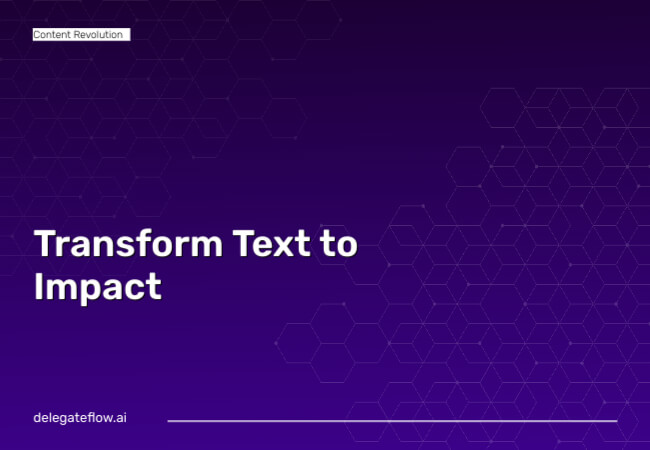 Automate Your Content Journey with DelegateFlow