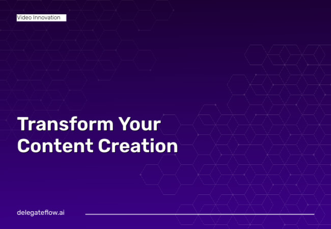 Automate Your Content Journey with DelegateFlow